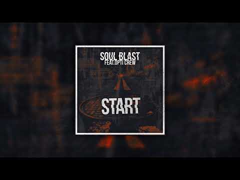 Soul Blast feat. Opti Crew - Start