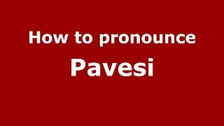 How to pronounce Pavesi