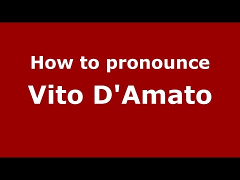 How to pronounce Vito D'Amato (Italian/Italy)  - PronounceNames.com