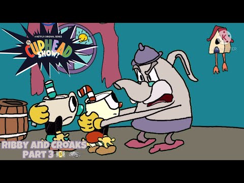 The Cuphead Show! Ribby and Croaks Part 3 💴