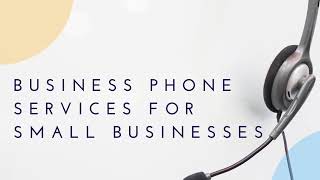 Business Phone Services For Small Businesses