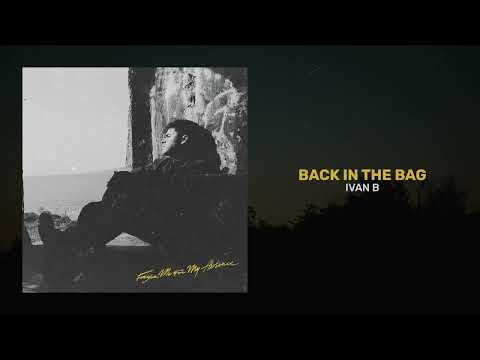 IVAN B - BACK IN THE BAG (AUDIO)