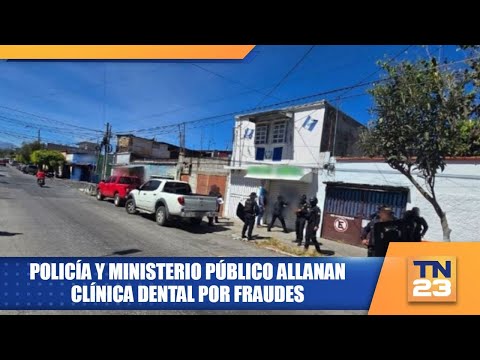 Policía y Ministerio Público allanan clínica dental por fraudes