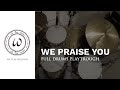 We Praise You | Bethel Worship | Drum Tutorial | Official Video