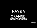 CN Promo New Have A Orange Episodes Jun 2016 See It First CN App Promo