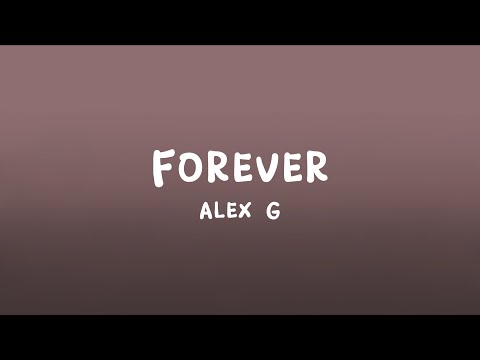 Alex G - Forever (Lyrics)