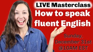 🌍 Join the live EnglishMaster Class to learn how to speak fluent English in 2024 and beyond. - LIVE Masterclass: How to speak fluent English in 2024