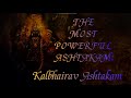 The Most Powerful Ashtakam Kalbhairav Ashtakam 11 Times Saturday Special Live Stream Spiritual