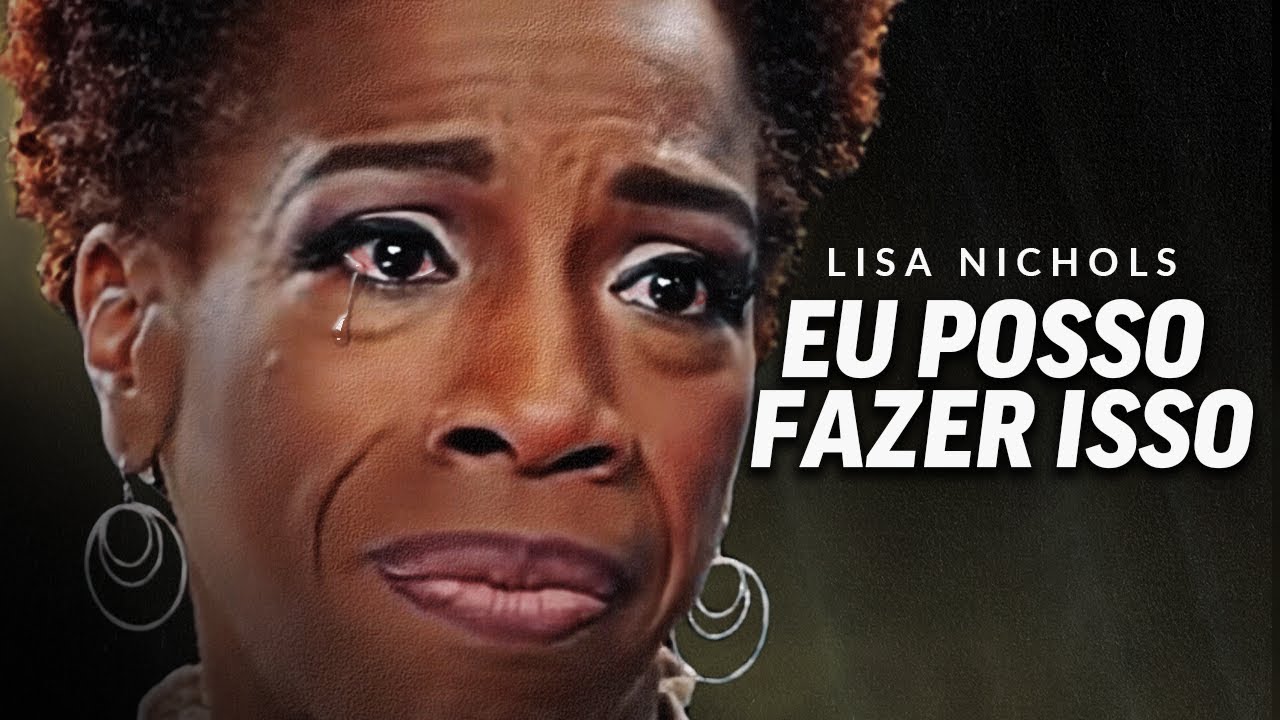 EU POSSO FAZER ISSO - Vídeo de discurso motivacional poderoso com Lisa Nichols