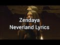 Zendaya Neverland Lyrics