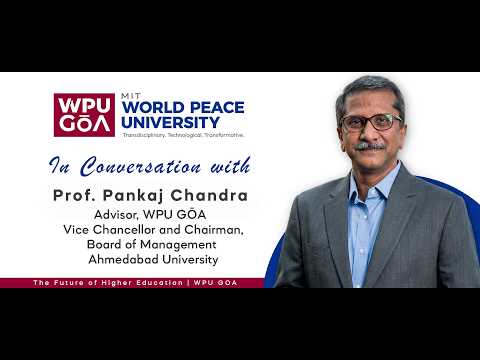 Prof. Pankaj Chandra on Leadership &amp; Transformative Education | WPU GŌA