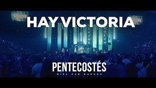 &quot; HAY VICTORIA &quot;  | VIDEO OFICIAL | PENTECOSTÉS | MIEL SAN MARCOS
