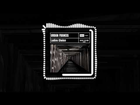 Urban Francis - Ladies Choice (Official Audio) | #EDM #Indiemusic