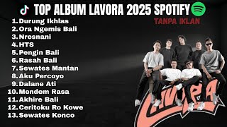 Download lagu TANPA IKLAN! FULL ALBUM LAVORA  2025   Lagu Hits Viral Tiktok & Youtube Top Song mp3
