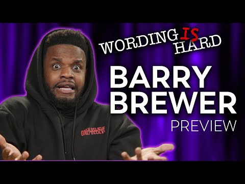 Barry Brewer Sneak Peek! - Wording Is Hard
