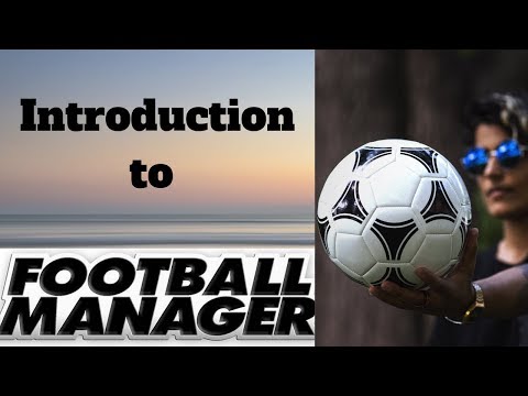Football Manager Tutorial 2019 | A Beginner's Guide | How to play FM19 (Part 1)
