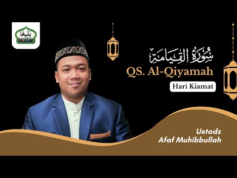 SURAH AL-QIYAMAH | USTADZ AFAF MUHIBBULLAH | Practical Edition of the 5L Baligho Method