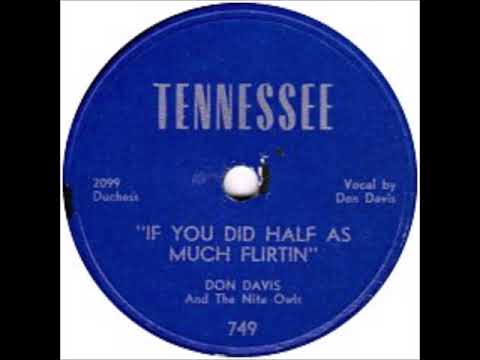 DON DAVIS If You Did Half As Much Flirtin' TENNESSEE 1950
