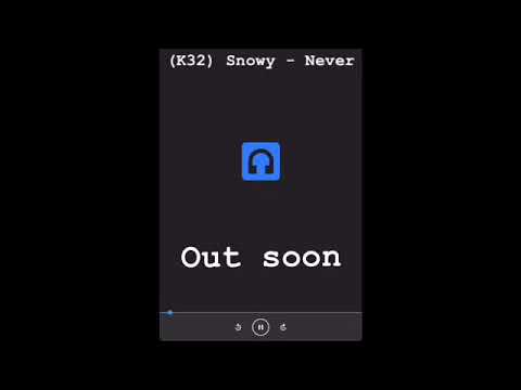 (K32) Snowy - Never Preview