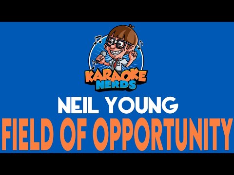 Neil Young - Field Of Opportunity (Karaoke)