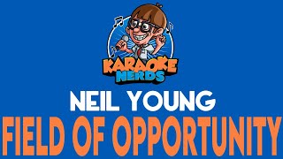 Neil Young - Field Of Opportunity (Karaoke)