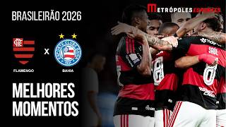 Flamengo 2 x 0 Bahia | Melhores Momentos | Brasileirão 2026