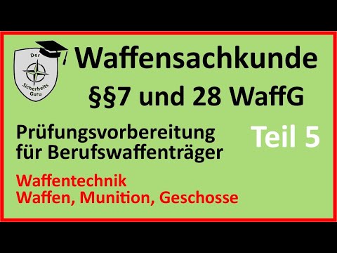 WSK 01Teil5 WAFFENSACHKUNDE §7 PRÜFUNGSFRAGEN einfach erklärt für Berufswaffenträger & Sportschützen