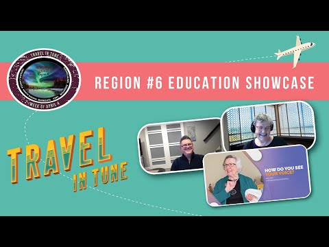 Travel in Tune: Region #6 Education Showcase
