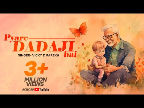 "Pyare Dadaji Hai" | Grandfather (Dadaji) Special Songs | Vicky D Parekh | Dadaji Birthday Songs