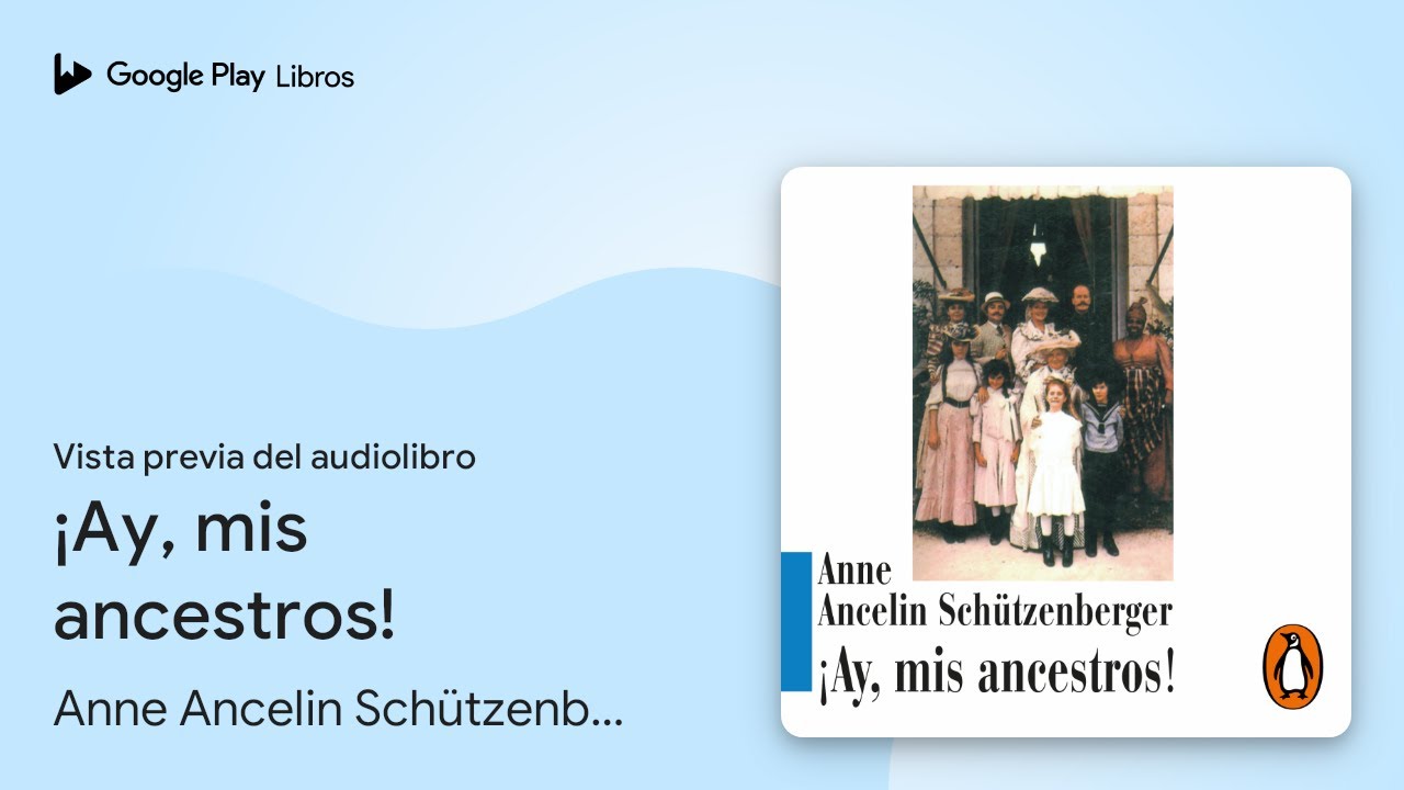 ¡Ay, mis ancestros!: El legado… de Anne Ancelin Schützenberger · Vista previa del audiolibro