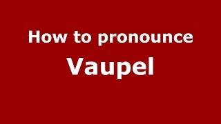 How to pronounce Vaupel