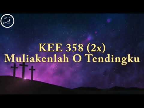 KEE 358 (2x) Muliakenlah O Tendingku