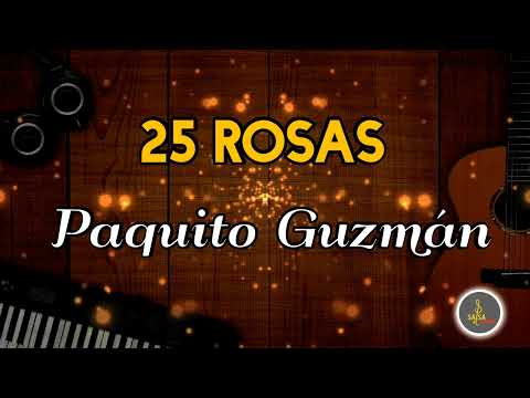 25 ROSA - Paquito Guzmán/ Letra Salsa/ Cali