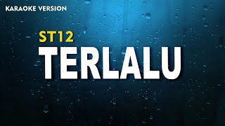 Download lagu ST 12 – Terlalu (Karaoke Version) Lirik mp3