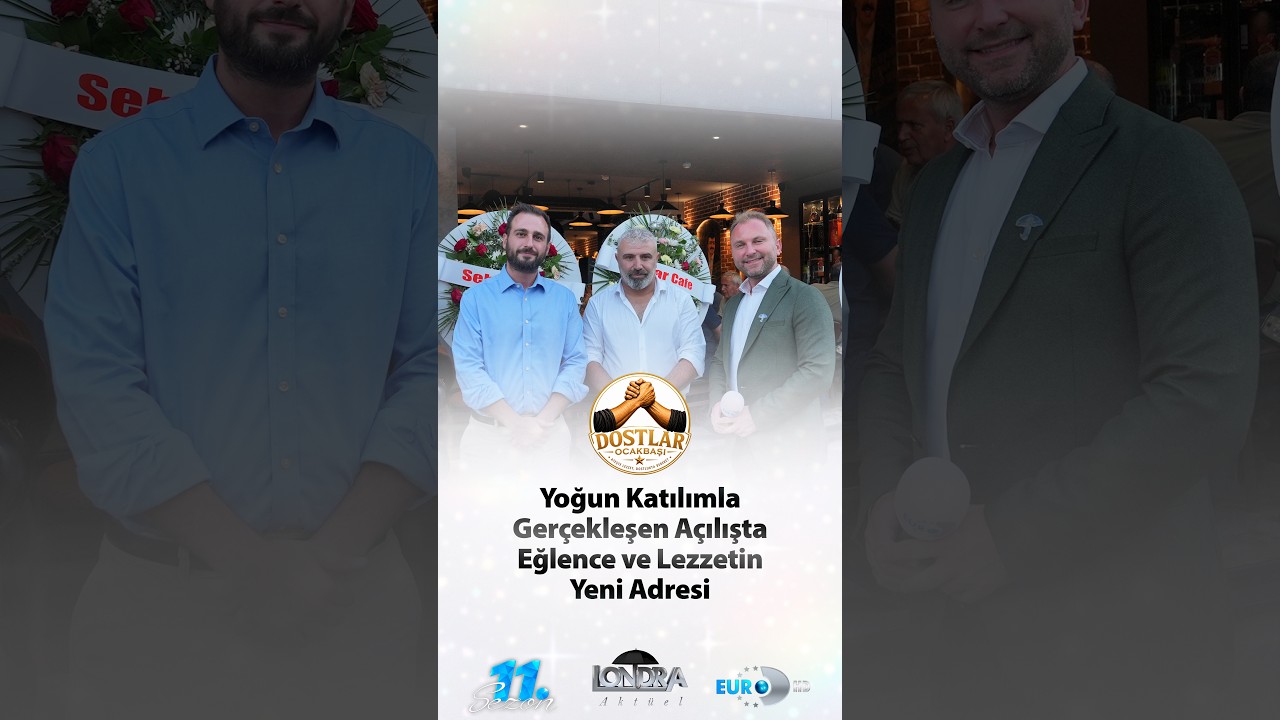 Yoğun katılımla gerçekleşen açılışta eğlence ve lezzetin yeni adresi… / Londra Aktüel 352. Bölüm
