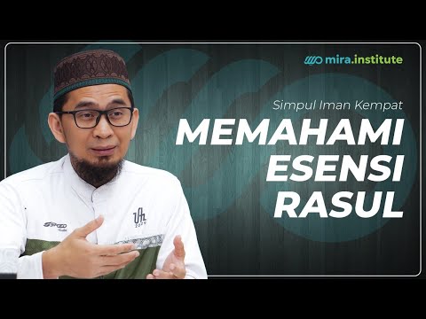 [LIVE MIRA] Memahami Esensi Rasul - Simpul Iman Keempat - Ustadz Adi Hidayat