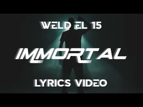Weld el 15 - Immortal (Paroles/Lyrics)