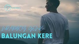 Download lagu NDARBOY GENK - BALUNGAN KERE | Cover Lyric by Yudhi Triawan mp3