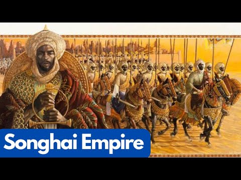 How the Songhai Empire Ruled and Vanished: Africa’s Lost Kingdom