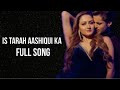 Is Tarah Aashiqui Ka - LYRICS Full Song|