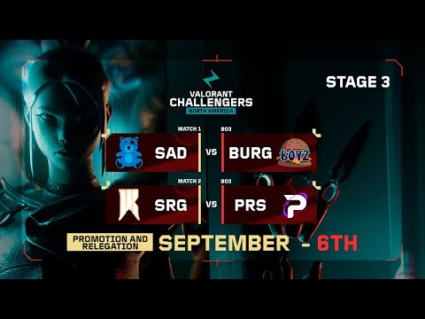 SAD vs BURG |  PRS vs SRG | VALORANT Challengers NA | Promotion-Relegation
