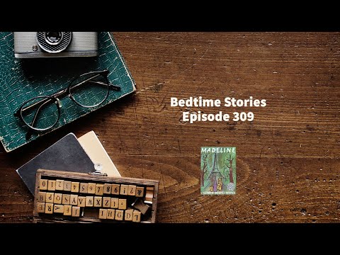 Bedtime Stories - Episode 309 - Madeline