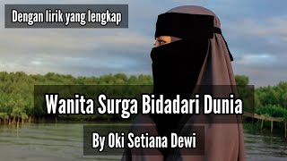 Download lagu Wanita Surga Bidadari dunia By Oki Setiana Dewi dengan Lirik lagu Lengkap mp3