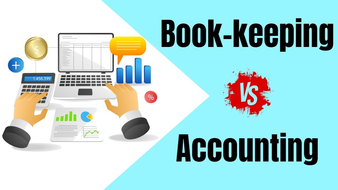 Difference Between Bookkeeping and Accounting | Accounting Process