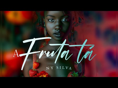 Ny Silva - A Fruta Tá ( Vídeo Oficial )