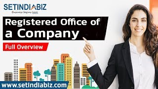 Registered Office of a Company : An Overview | Explained By Setindiabiz