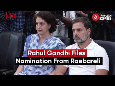 Congress LIVE: Rahul Gandhi Files His Nomination From Raebareli Seat