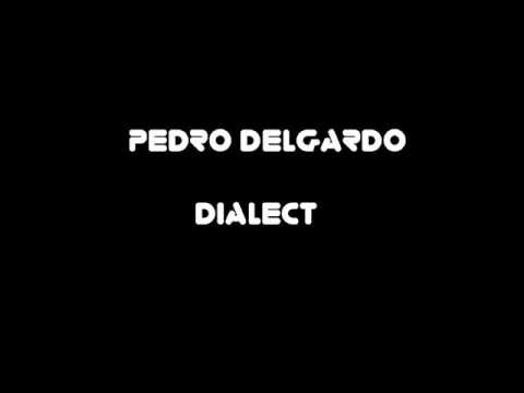 Pedro Delgardo - Dialect