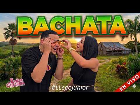 BACHATA PARA BEBER Y RECORDAR - MIX VARIADO - #LLEGOJUNIOR GOZADERA