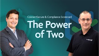 ConnectSecure and Compliance Scorecard  – The Power of Two